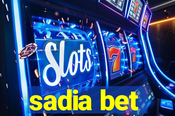 sadia bet